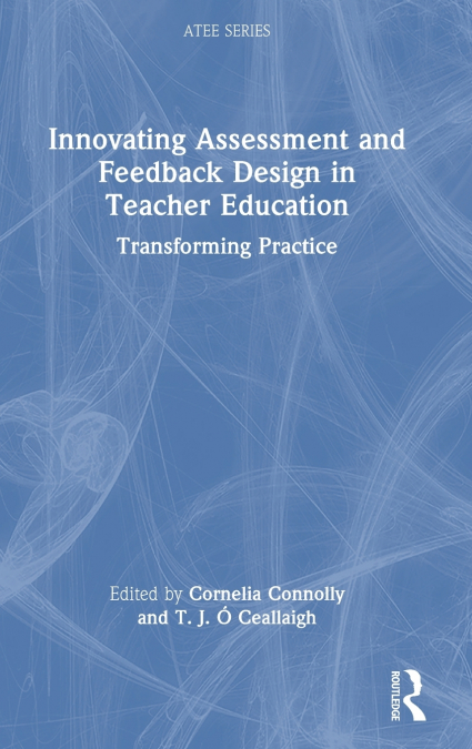 Innovating Assessment and Feedback Design in Teacher Education