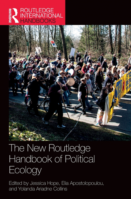 The New Routledge Handbook of Political Ecology