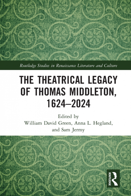 The Theatrical Legacy of Thomas Middleton, 1624-2024
