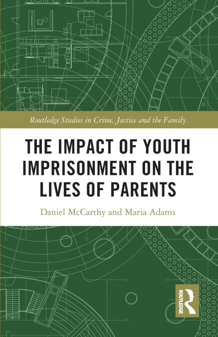 The Impact of Youth Imprisonment on the Lives of Parents