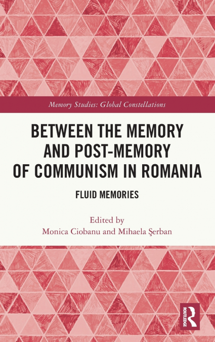 Between the Memory and Post-Memory of Communism in Romania