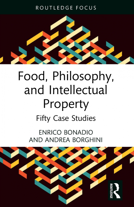 Food, Philosophy, and Intellectual Property