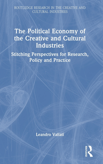 The Political Economy of the Creative and Cultural Industries