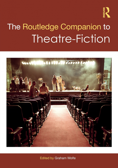 The Routledge Companion to Theatre-Fiction