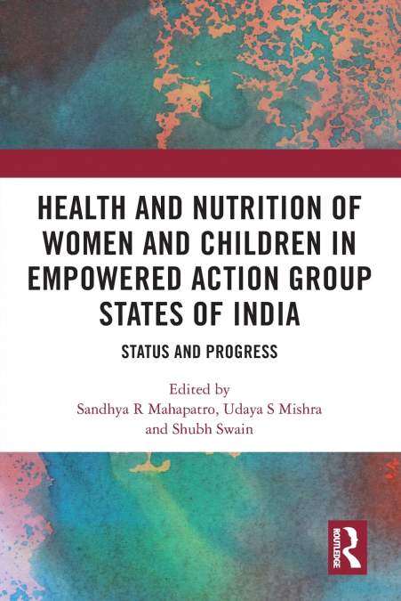 Health and Nutrition of Women and Children in Empowered Action Group States of India