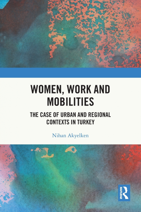 Women, Work and Mobilities