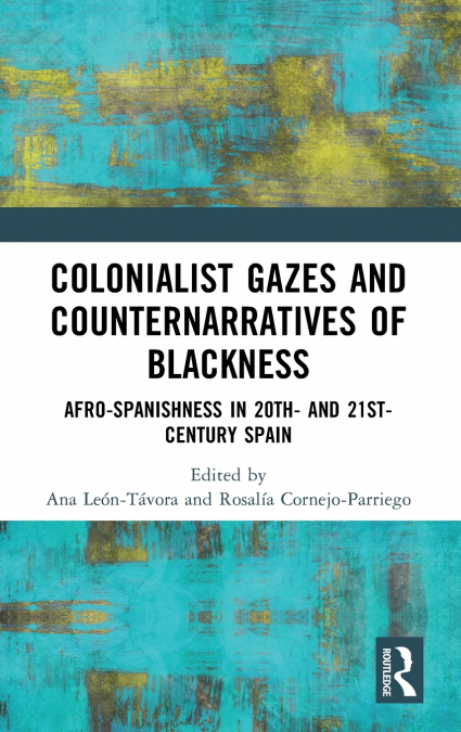 Colonialist Gazes and Counternarratives of Blackness