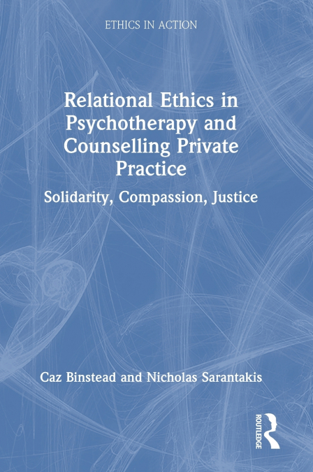 Relational Ethics in Psychotherapy and Counselling Private Practice