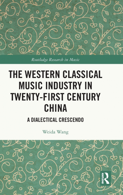 The Western Classical Music Industry in Twenty-First Century China