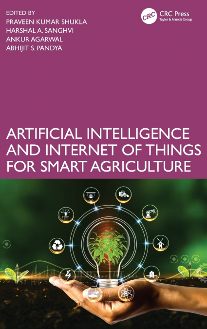 Artificial Intelligence and Internet of Things for Smart Agriculture