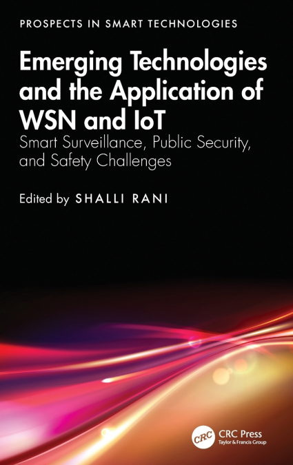 Emerging Technologies and the Application of WSN and IoT