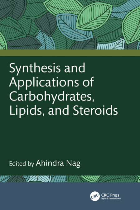 Synthesis and Applications of Carbohydrates, Lipids, and Steroids