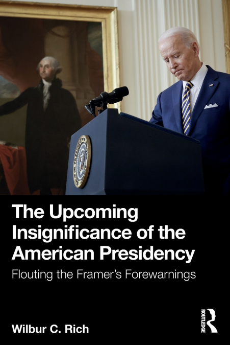 The Upcoming Insignificance of the American Presidency