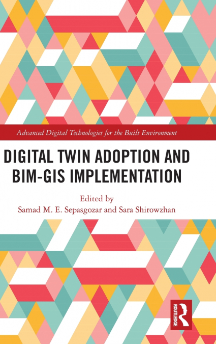 Digital Twin Adoption and BIM-GIS Implementation