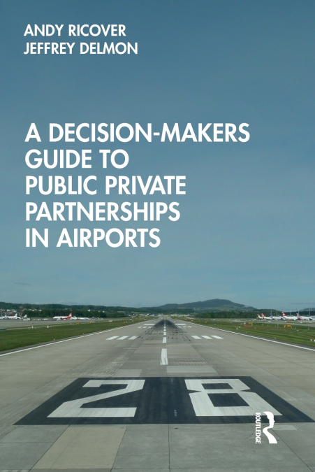 A Decision-Makers Guide to Public Private Partnerships in Airports