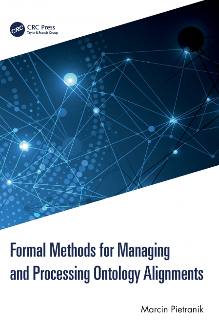 Formal Methods for Managing and Processing Ontology Alignments