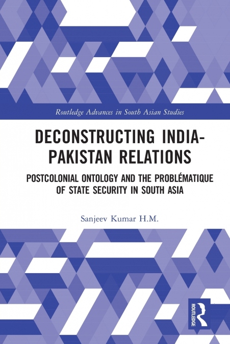 Deconstructing India-Pakistan Relations
