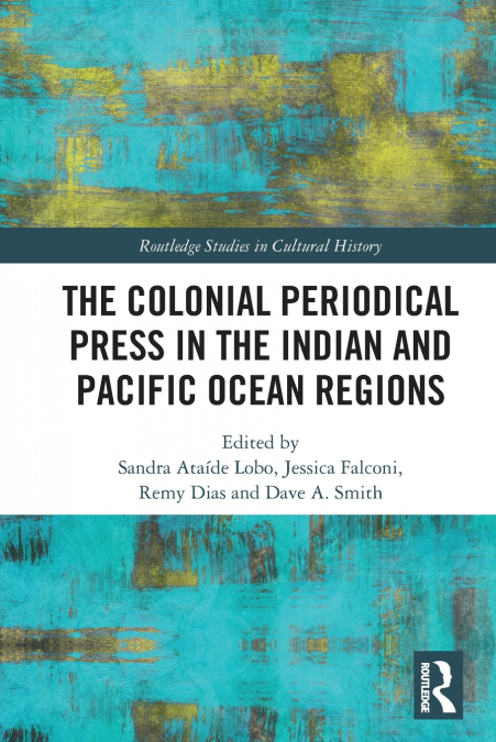 The Colonial Periodical Press in the Indian and Pacific Ocean Regions