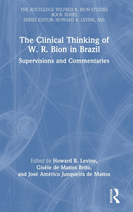 The Clinical Thinking of W. R. Bion in Brazil
