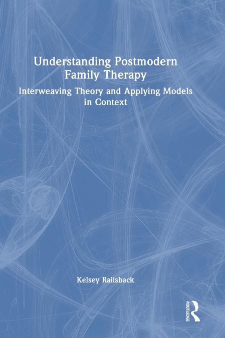 Understanding Postmodern Family Therapy