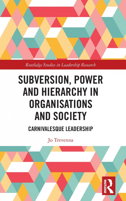 Subversion, Power and Hierarchy in Organisations and Society