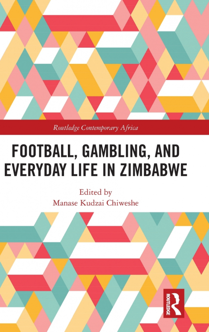 Football, Gambling, and Everyday Life in Zimbabwe