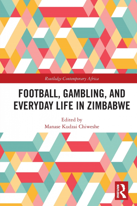 Football, Gambling, and Everyday Life in Zimbabwe