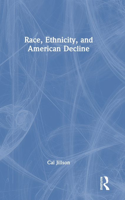 Race, Ethnicity, and American Decline