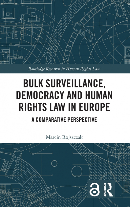 Bulk Surveillance, Democracy and Human Rights Law in Europe