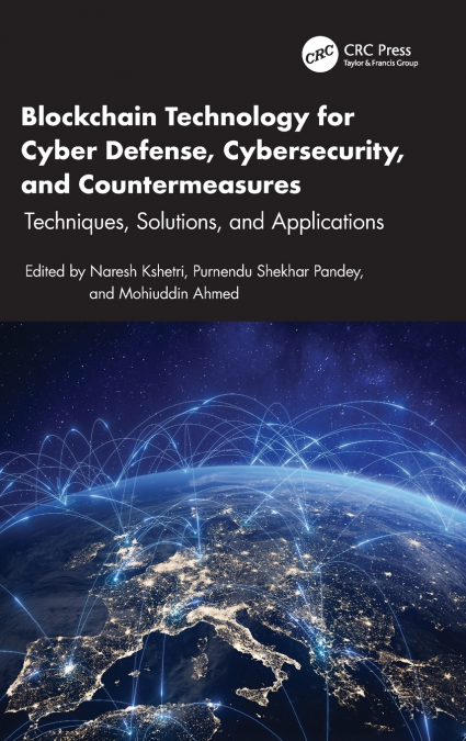 Blockchain Technology for Cyber Defense, Cybersecurity, and Countermeasures