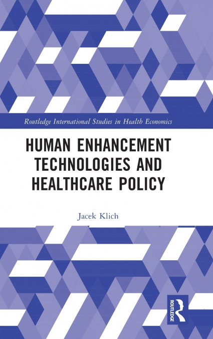 Human Enhancement Technologies and Healthcare Policy
