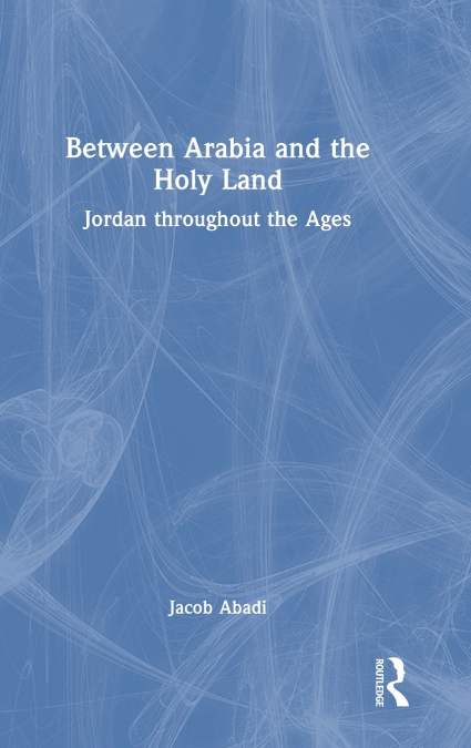 Between Arabia and the Holy Land