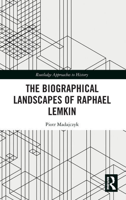The Biographical Landscapes of Raphael Lemkin