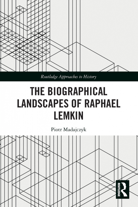 The Biographical Landscapes of Raphael Lemkin