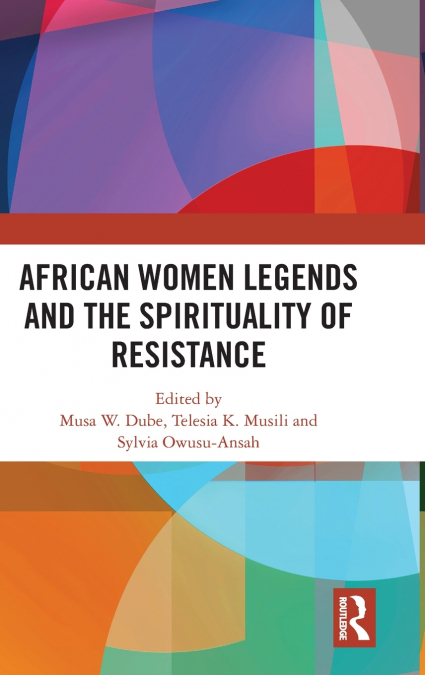 African Women Legends and the Spirituality of Resistance