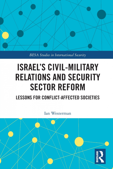 Israel’s Civil-Military Relations and Security Sector Reform