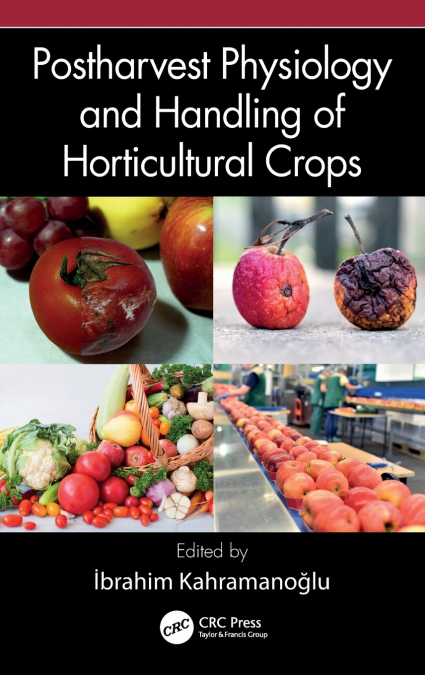 Postharvest Physiology and Handling of Horticultural Crops