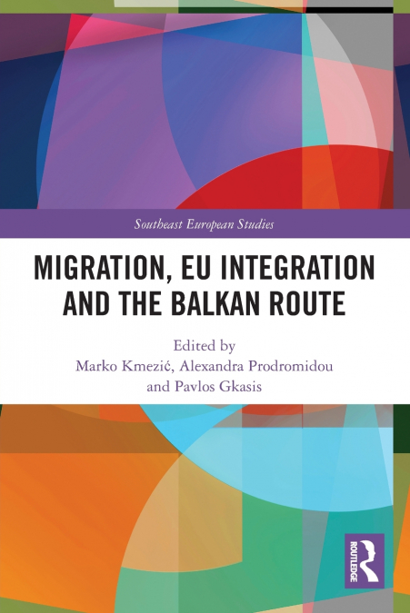 Migration, EU Integration and the Balkan Route