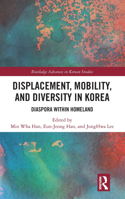Displacement, Mobility, and Diversity in Korea