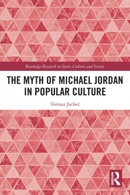 The Myth of Michael Jordan in Popular Culture