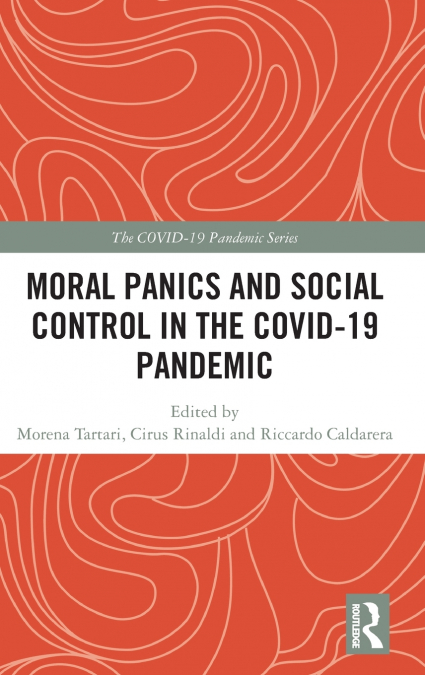 Moral Panics and Social Control in the COVID-19 Pandemic