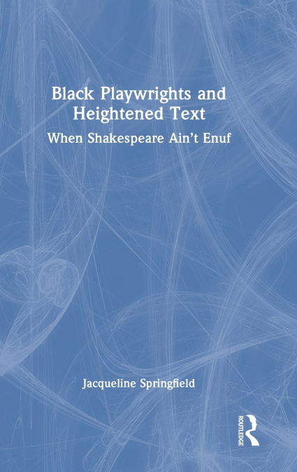 Black Playwrights and Heightened Text