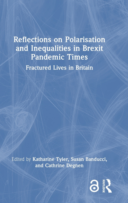 Reflections on Polarisation and Inequalities in Brexit Pandemic Times