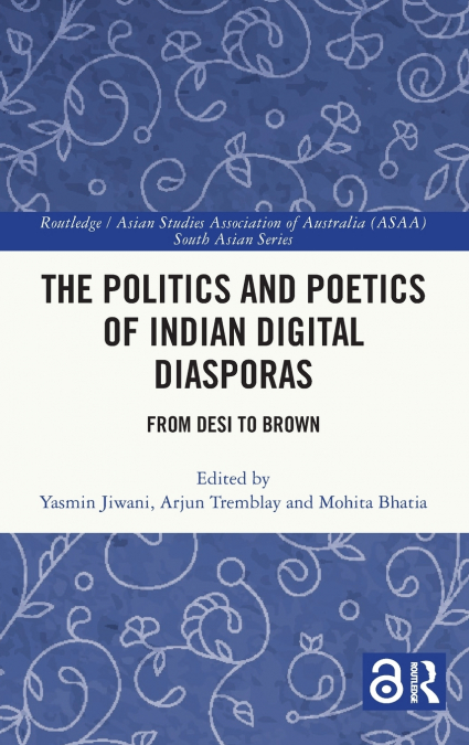 The Politics and Poetics of Indian Digital Diasporas