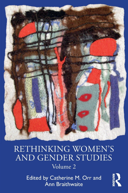 Rethinking Women’s and Gender Studies Volume 2