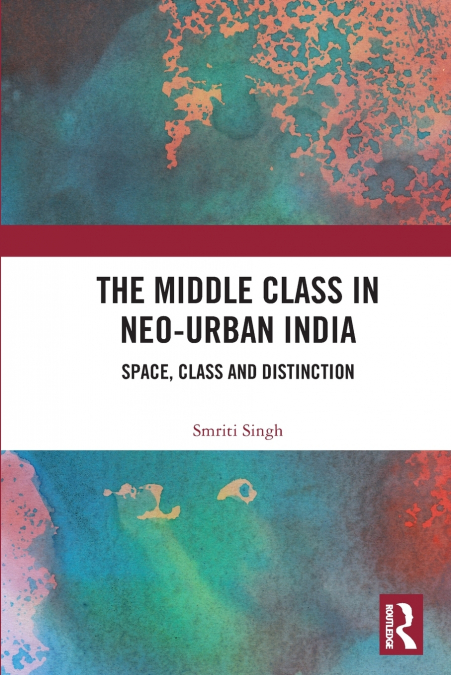 The Middle Class in Neo-Urban India