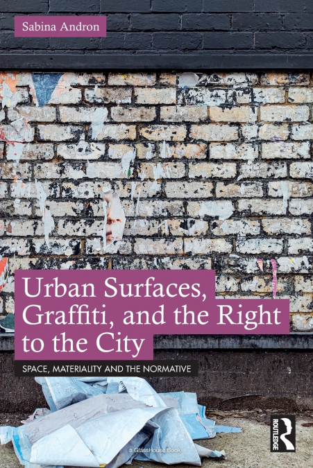 Urban Surfaces, Graffiti, and the Right to the City