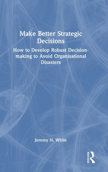 Make Better Strategic Decisions