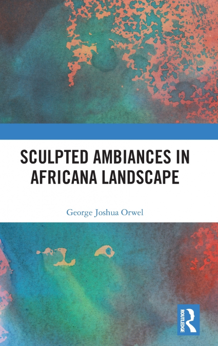 Sculpted Ambiances in Africana Landscape