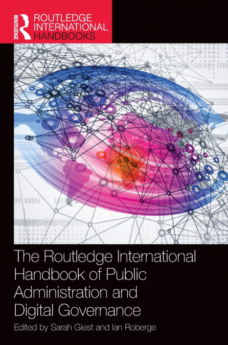 The Routledge International Handbook of Public Administration and Digital Governance